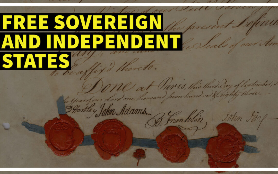 Free and Independent States: Forgotten Conclusion of the American Revolution