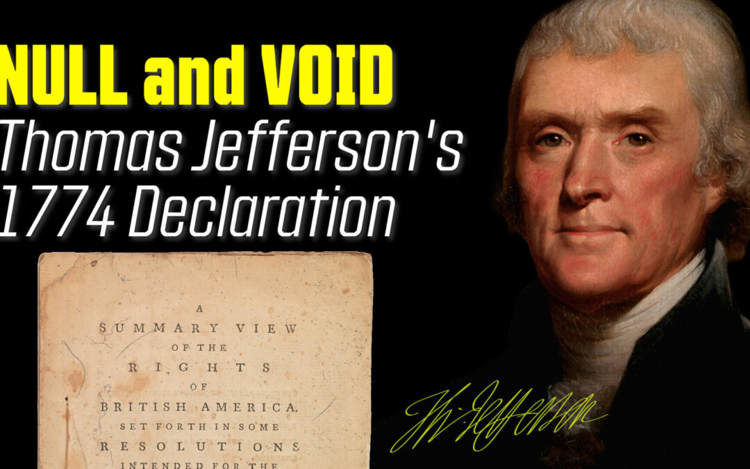 Null and Void: Thomas Jefferson’s 1774 Radical Declaration