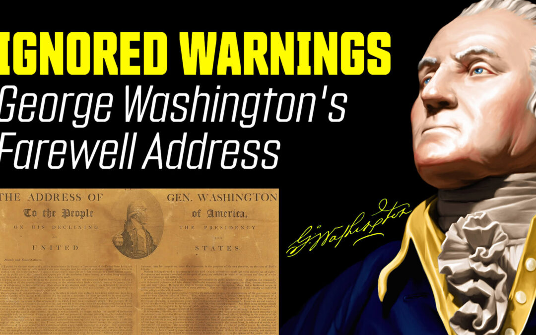 2 Ignored Warnings from George Washington’s Farewell Address