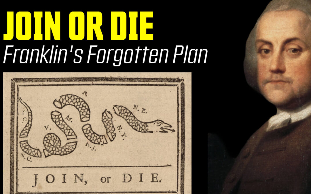 Join or Die: Benjamin Franklin’s Forgotten Call for Union (1754)