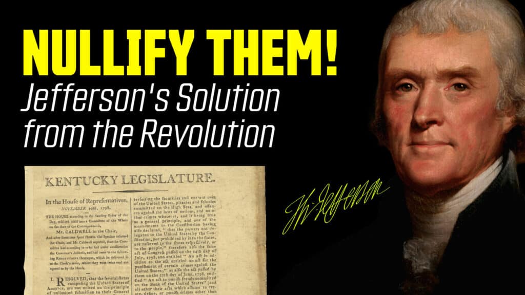 NULLIFY THEM: Jefferson's Rightful Remedy from the American Revolution