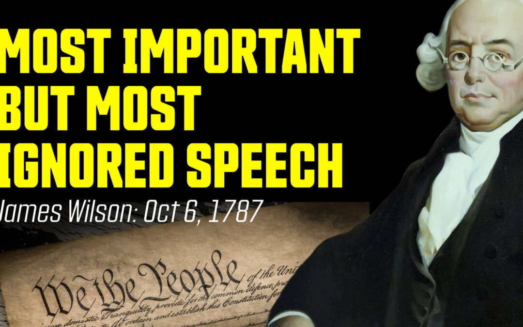 Most Important and Most Ignored: James Wilson’s State House Yard Speech