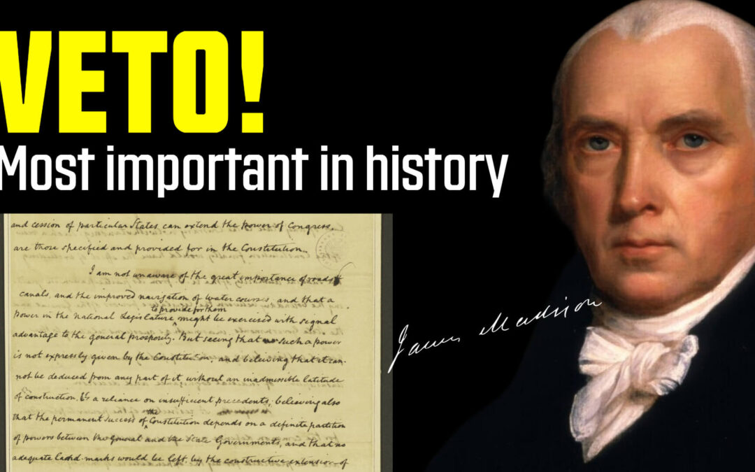 Most Important (and Ignored) Veto in History: James Madison’s Last Stand