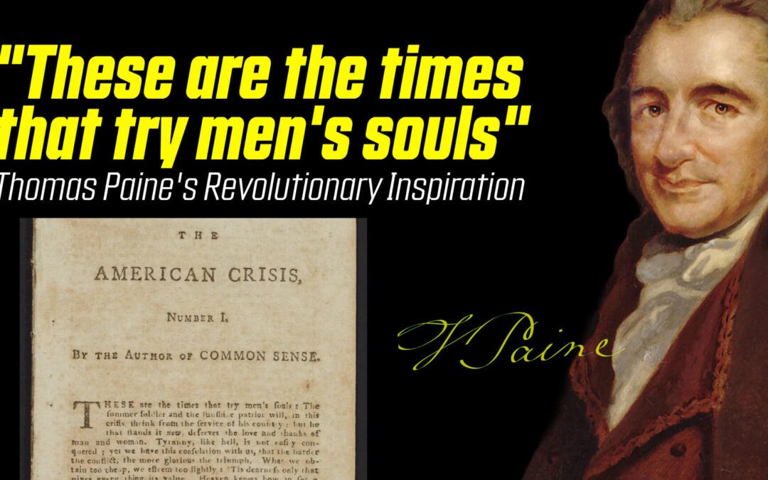 These Are the Times That Try Men’s Souls: Words That Saved the Revolution