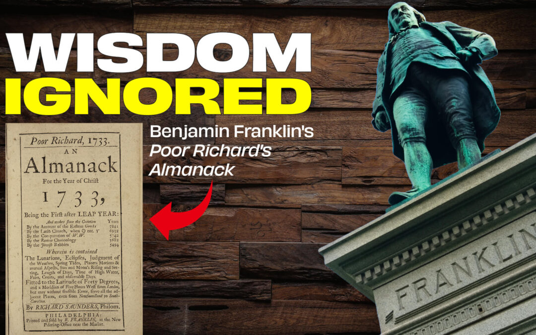 Benjamin Franklin’s Almanack Uncovered: Wisdom They Don’t Want You to Know