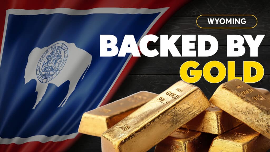 Wyoming Bill Would Require State to Hold Gold and Silver Reserves