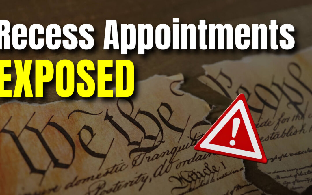 Recess Appointments: Forgotten Constitutional Limits from the Founders