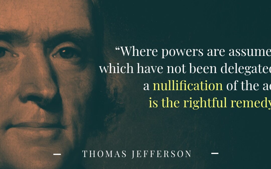 The Rightful Remedy: Nullification is our Duty