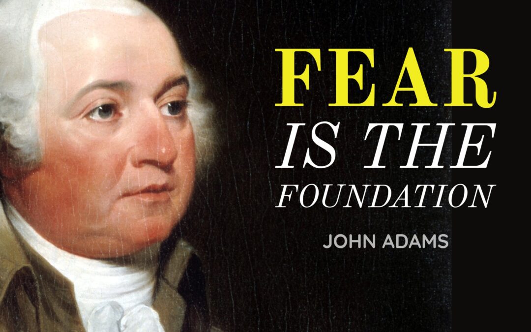 Fear is the Foundation of Government Power