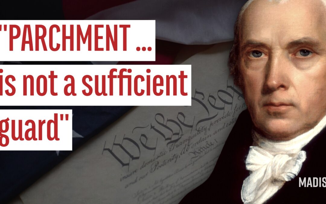 Parchment barriers don’t stop tyranny