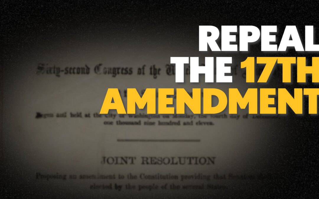 The 17th Amendment Broke the Founders Kill Switch